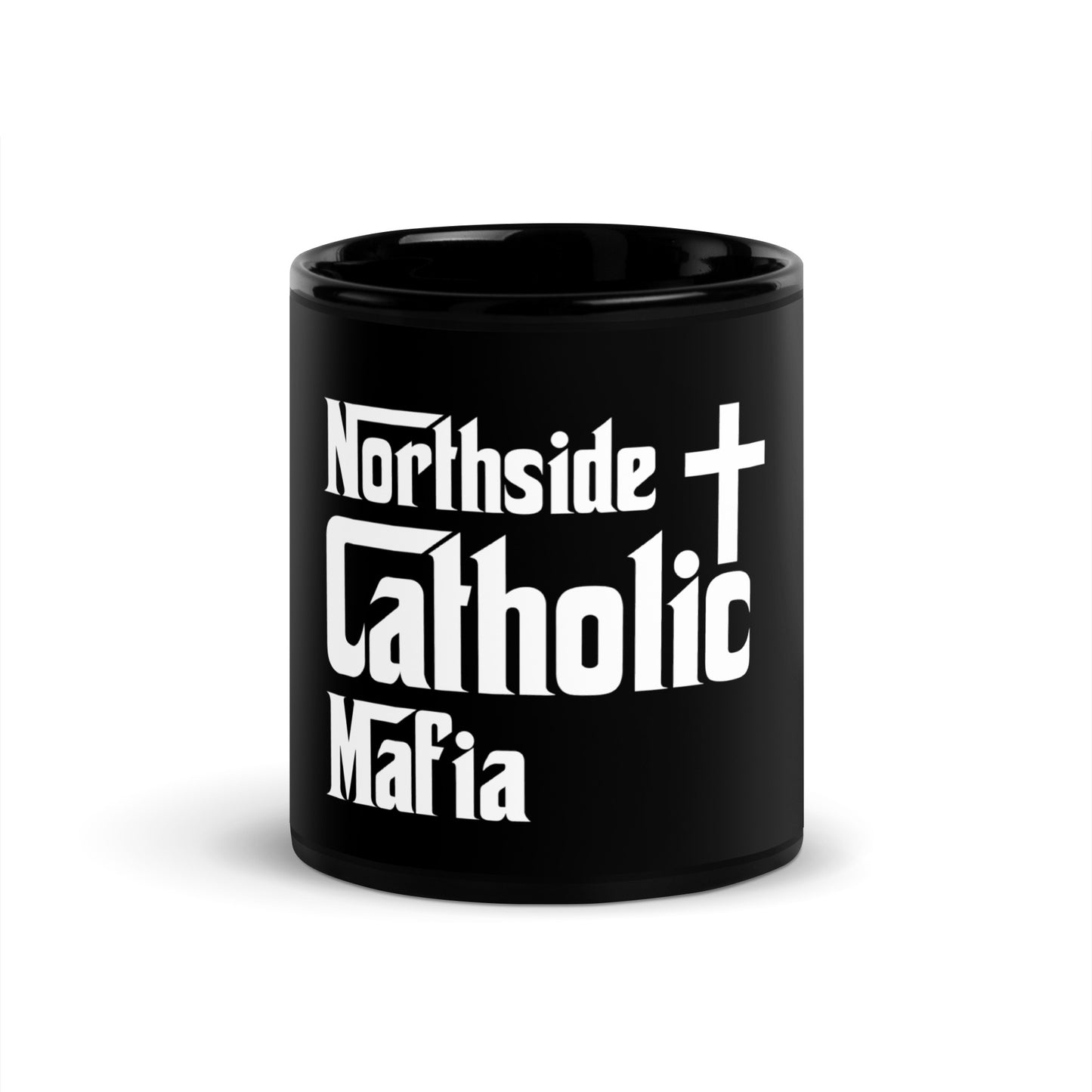 Black Glossy Mug: Northside Catholic Mafia (White Font)