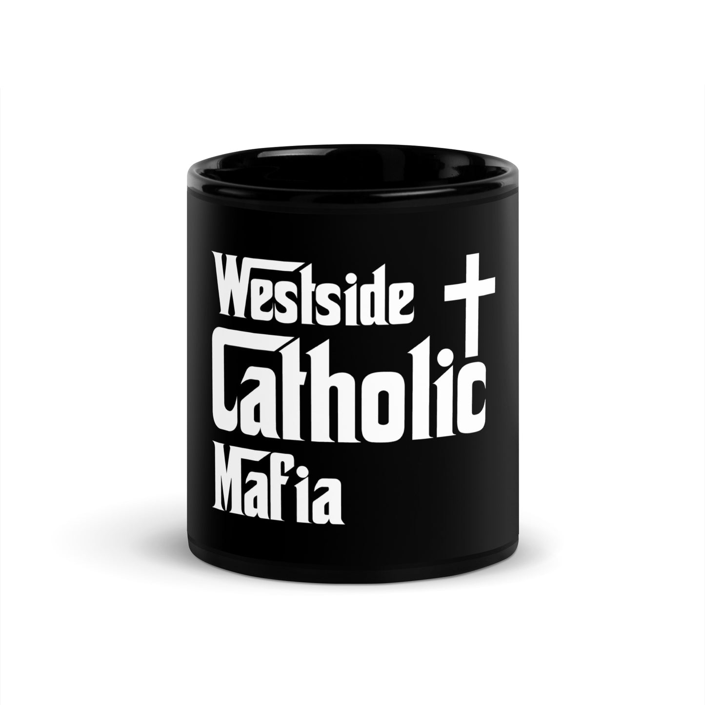 Black Glossy Mug: Westside Catholic Mafia (White Font)