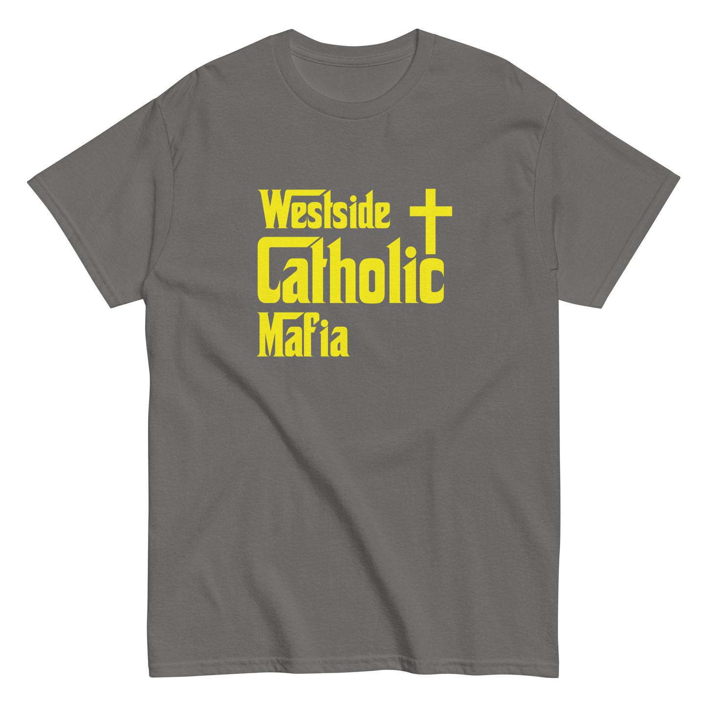Men's classic tee: Westside Catholic Mafia (Yellow Font) Click to explore more colors.