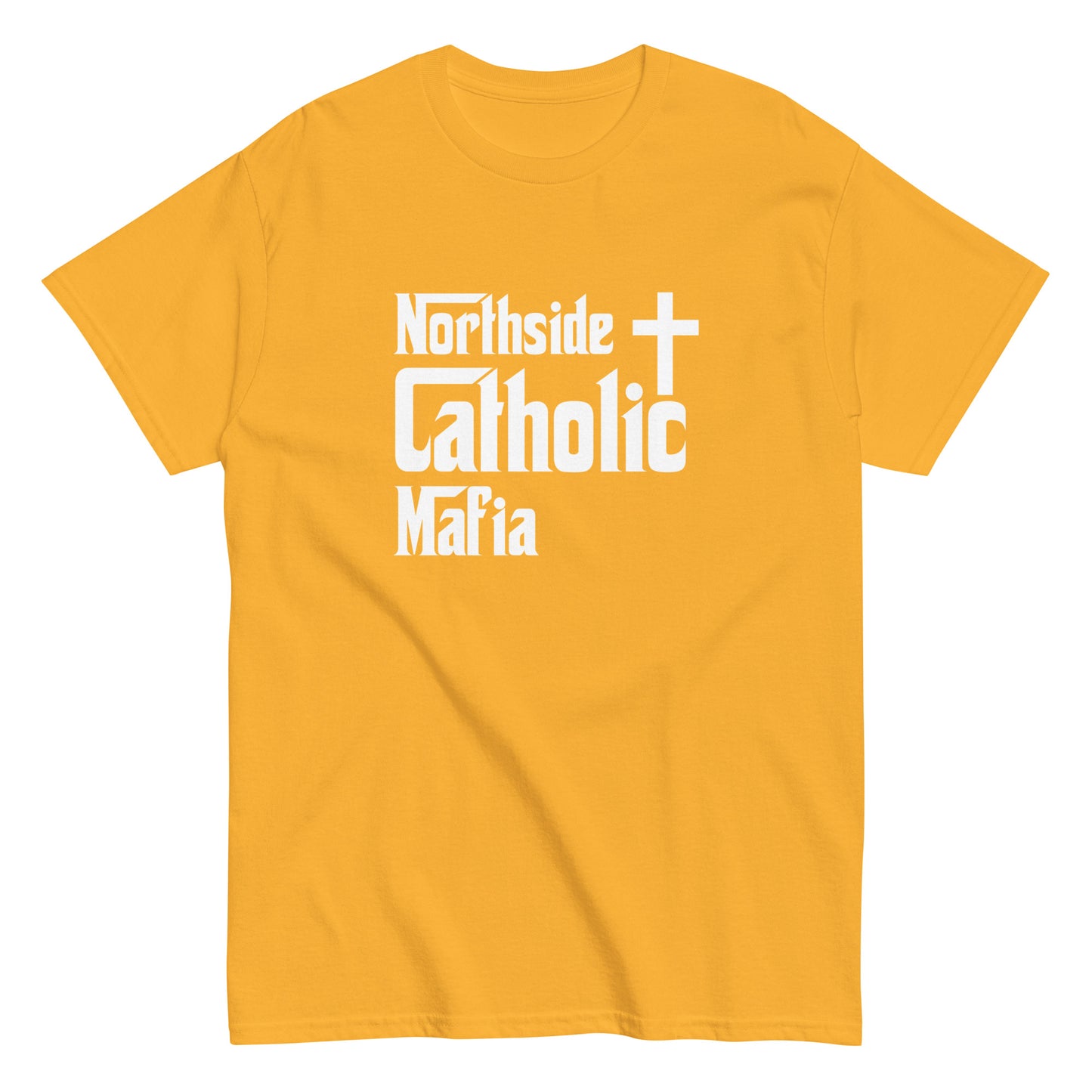 Men's classic tee: Northside Catholic Mafia (White Font) Click to explore more colors.
