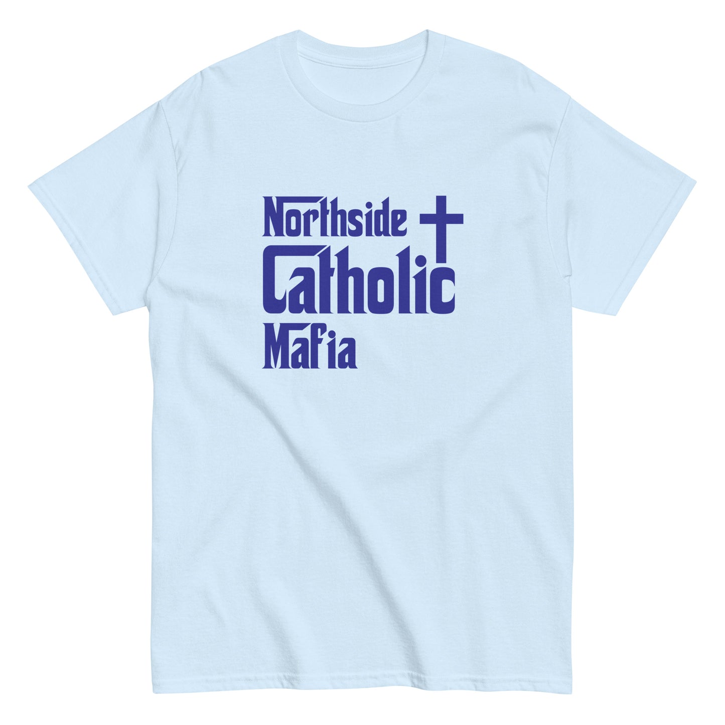 Men's classic tee: Northside Catholic Mafia (Blue Font) Click to explore more colors.