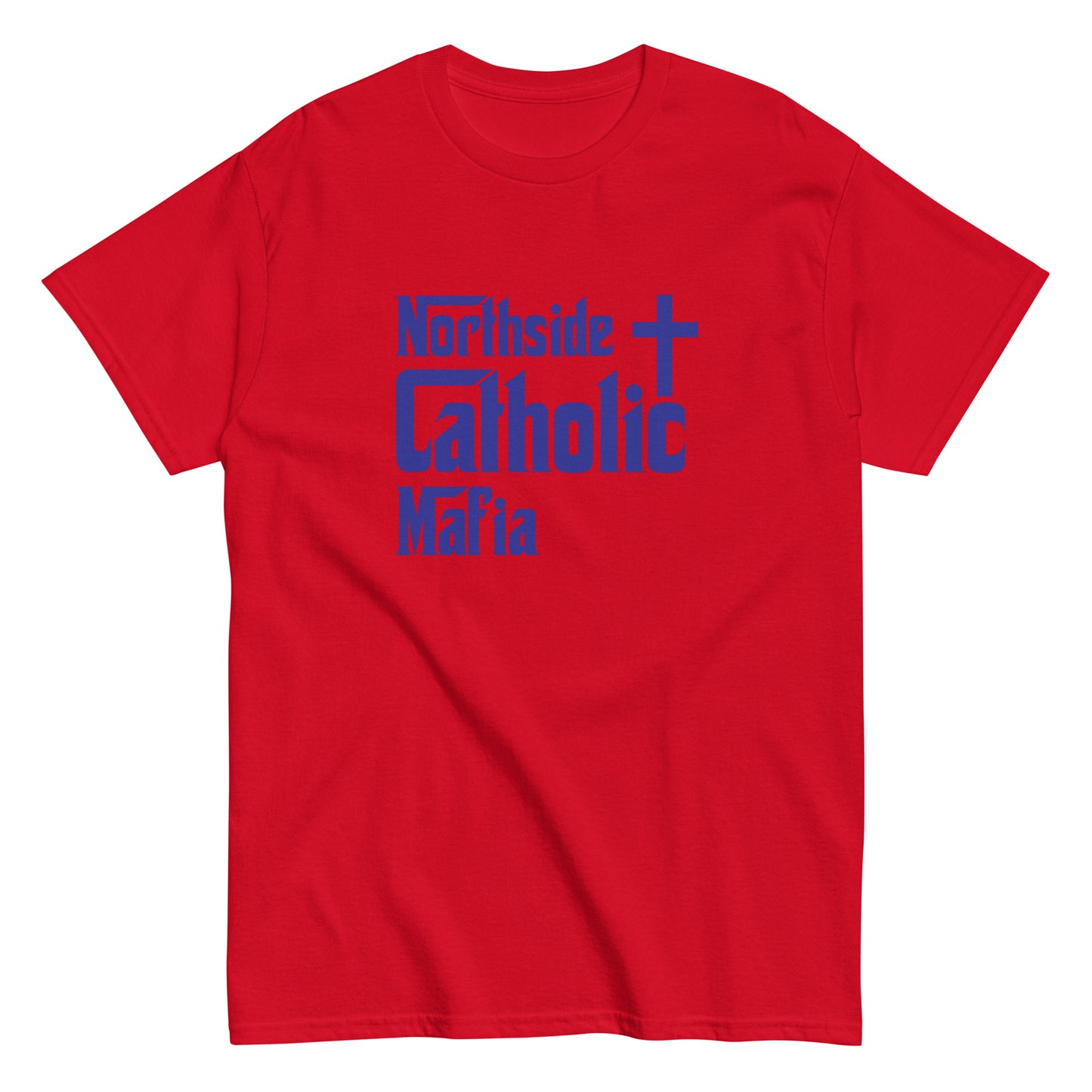 Men's classic tee: Northside Catholic Mafia (Blue Font) Click to explore more colors.