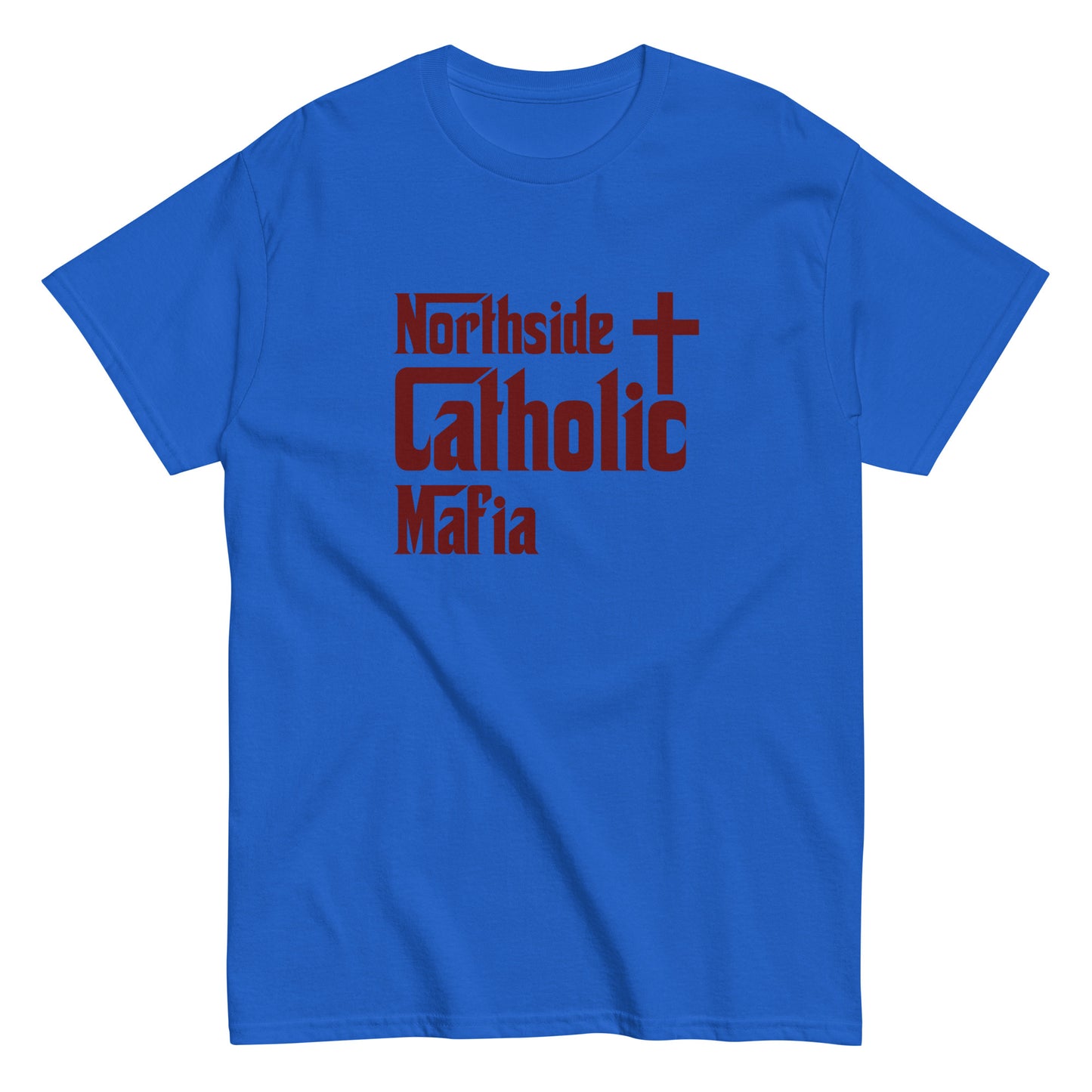 Men's classic tee: Northside Catholic Mafia (Maroon Font) Click to explore more colors.
