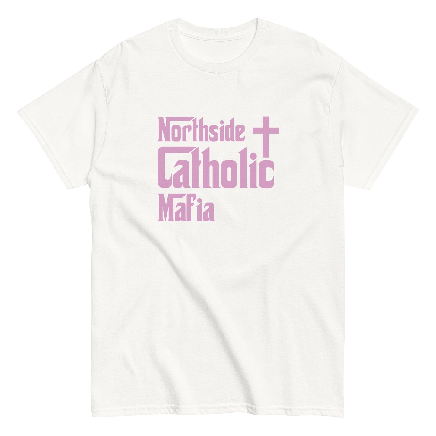 Men's classic tee: Northside Catholic Mafia (Pink Font) Click to explore more colors.