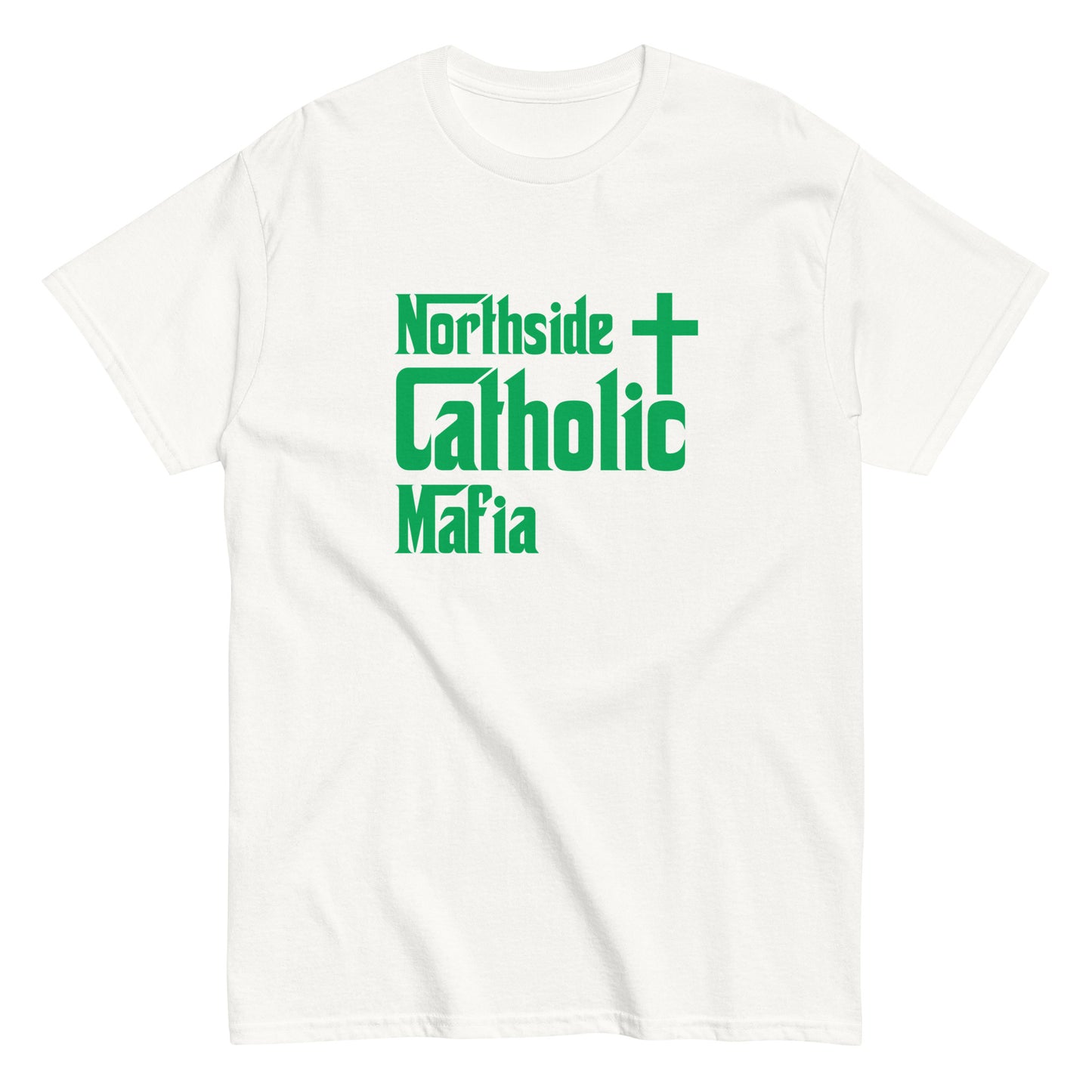 Men's classic tee: Northside Catholic Mafia (Green font) Click to explore more colors.