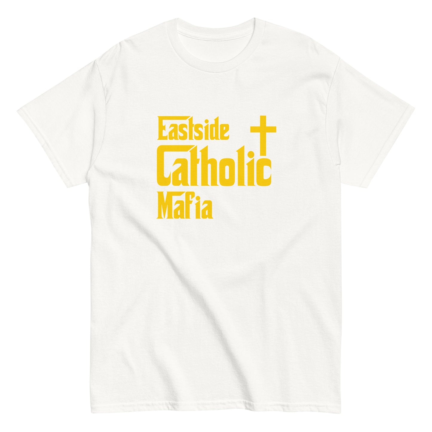 Men's classic tee: Eastside Catholic Mafia (Gold Font) Click to explore more colors.