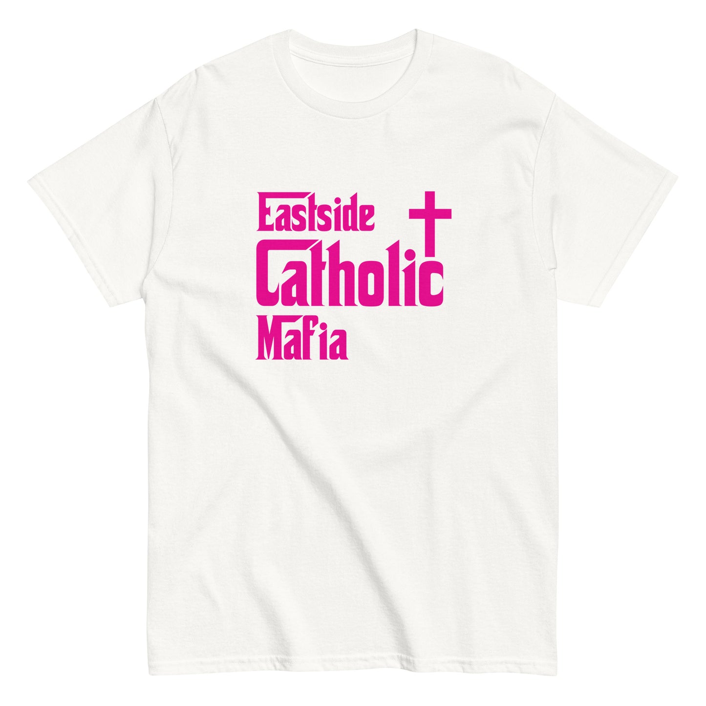 Men's classic tee: Eastside Catholic Mafia (Hot Pink Font) Click to explore more colors.