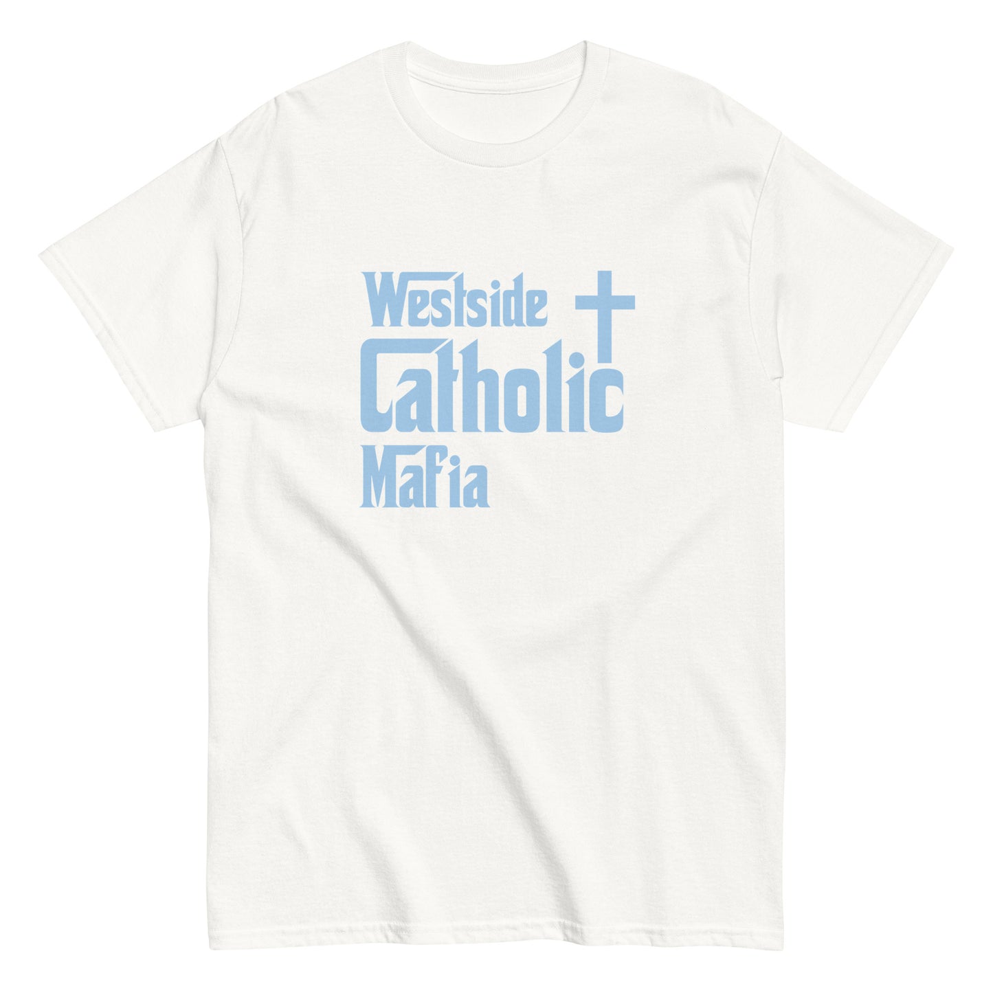 Men's classic tee: Westside Catholic Mafia (Baby Blue Font) Click to explore more colors.