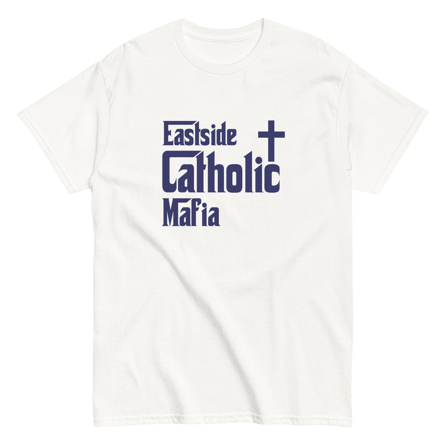 Unisex classic tee: Eastside Catholic Mafia (Navy Blue Font) Click to explore more colors.