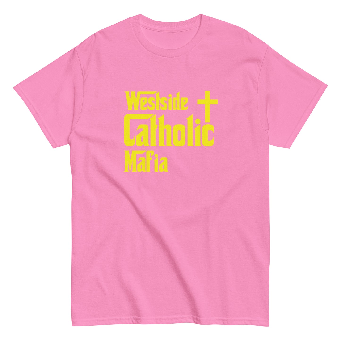 Men's classic tee: Westside Catholic Mafia (Yellow Font) Click to explore more colors.