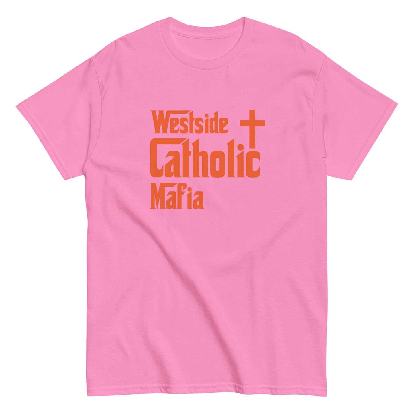 Men's classic tee: Westside Catholic Mafia (Orange Font) Click to explore more colors.