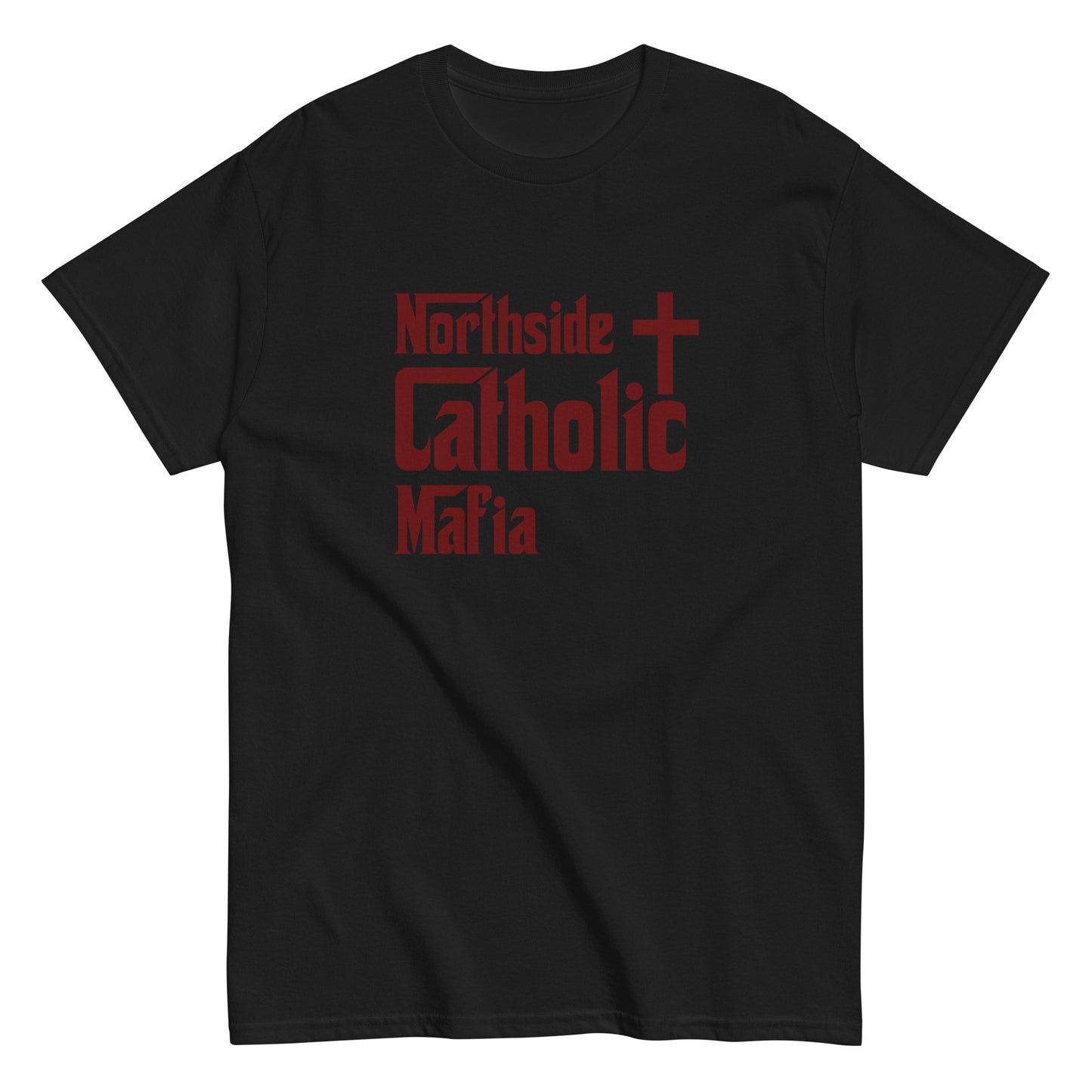 Men's classic tee: Northside Catholic Mafia (Maroon Font) Click to explore more colors.