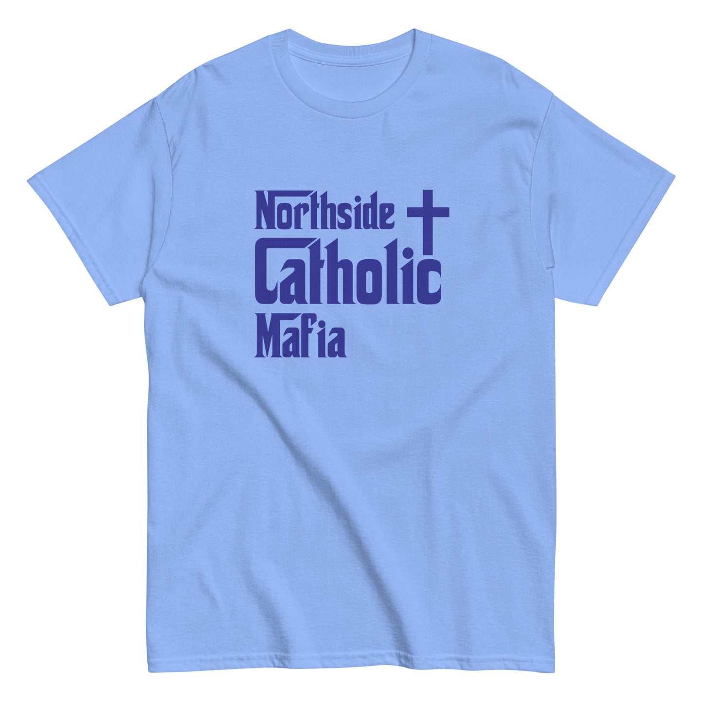 Men's classic tee: Northside Catholic Mafia (Blue Font) Click to explore more colors.