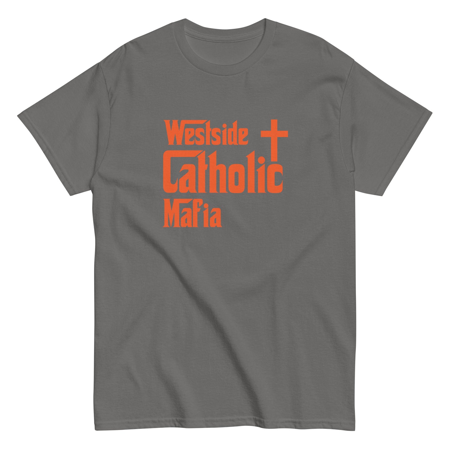 Men's classic tee: Westside Catholic Mafia (Orange Font) Click to explore more colors.