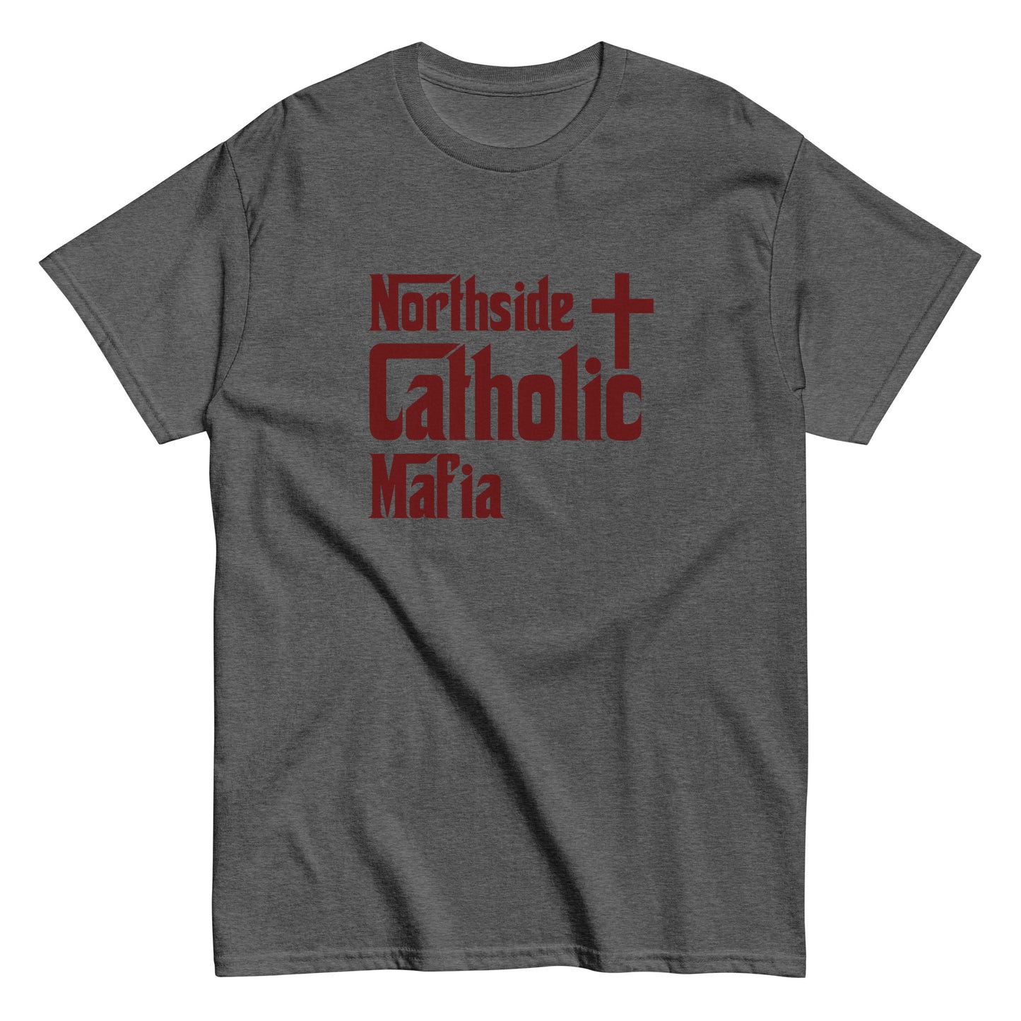 Men's classic tee: Northside Catholic Mafia (Maroon Font) Click to explore more colors.