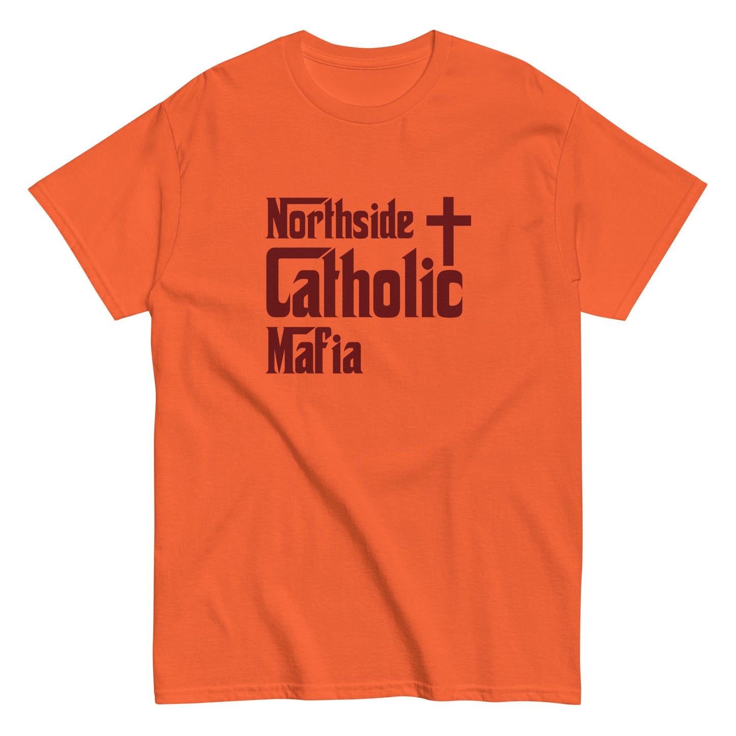 Men's classic tee: Northside Catholic Mafia (Maroon Font) Click to explore more colors.