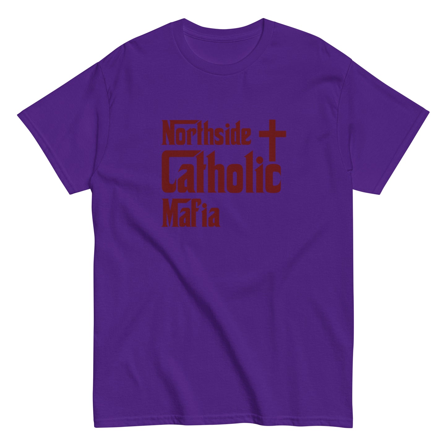 Men's classic tee: Northside Catholic Mafia (Maroon Font) Click to explore more colors.