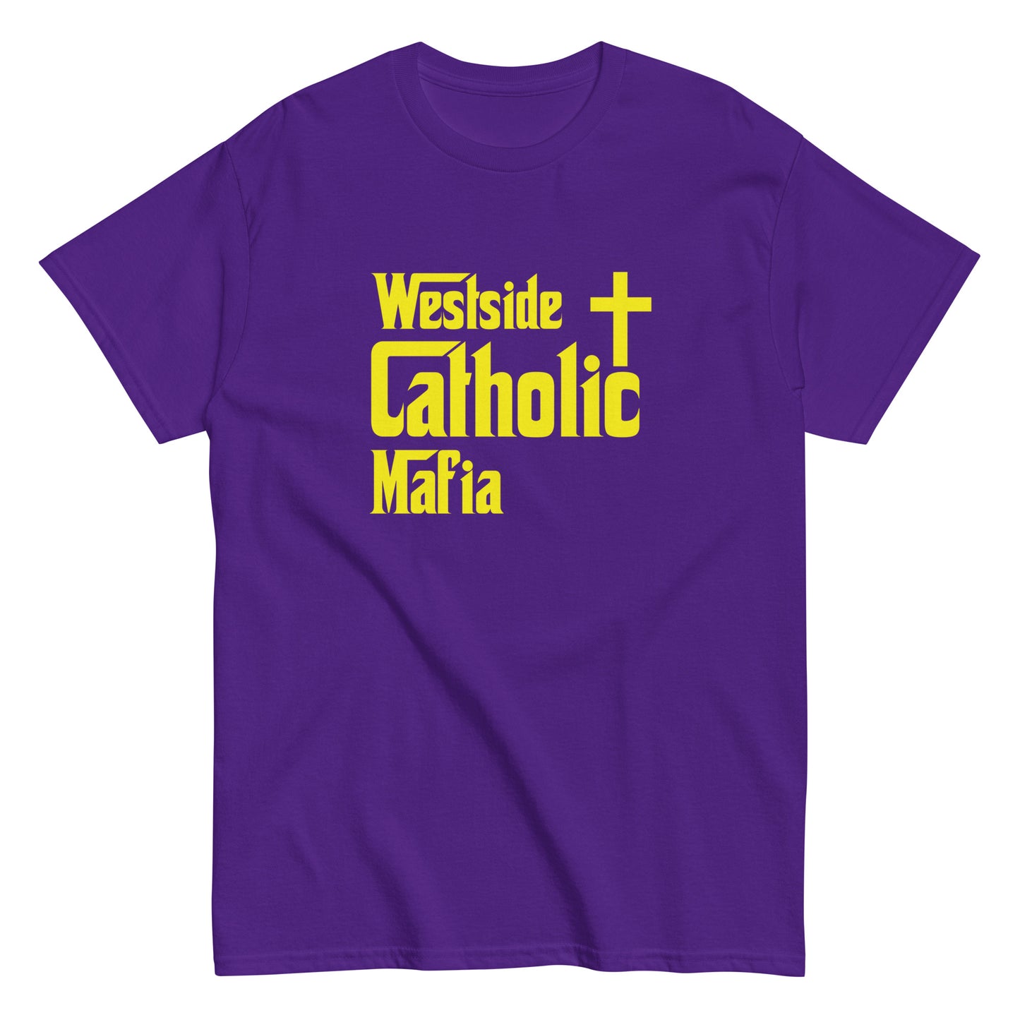 Men's classic tee: Westside Catholic Mafia (Yellow Font) Click to explore more colors.