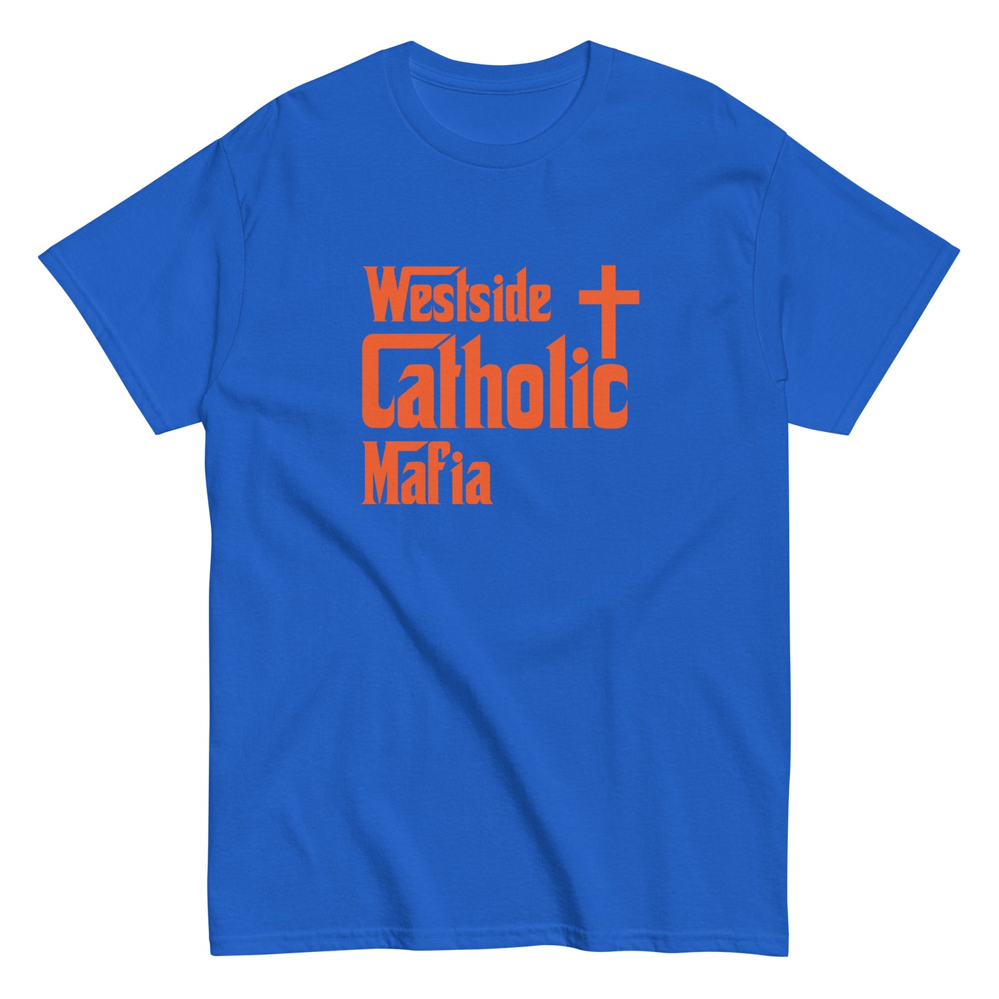 Men's classic tee: Westside Catholic Mafia (Orange Font) Click to explore more colors.