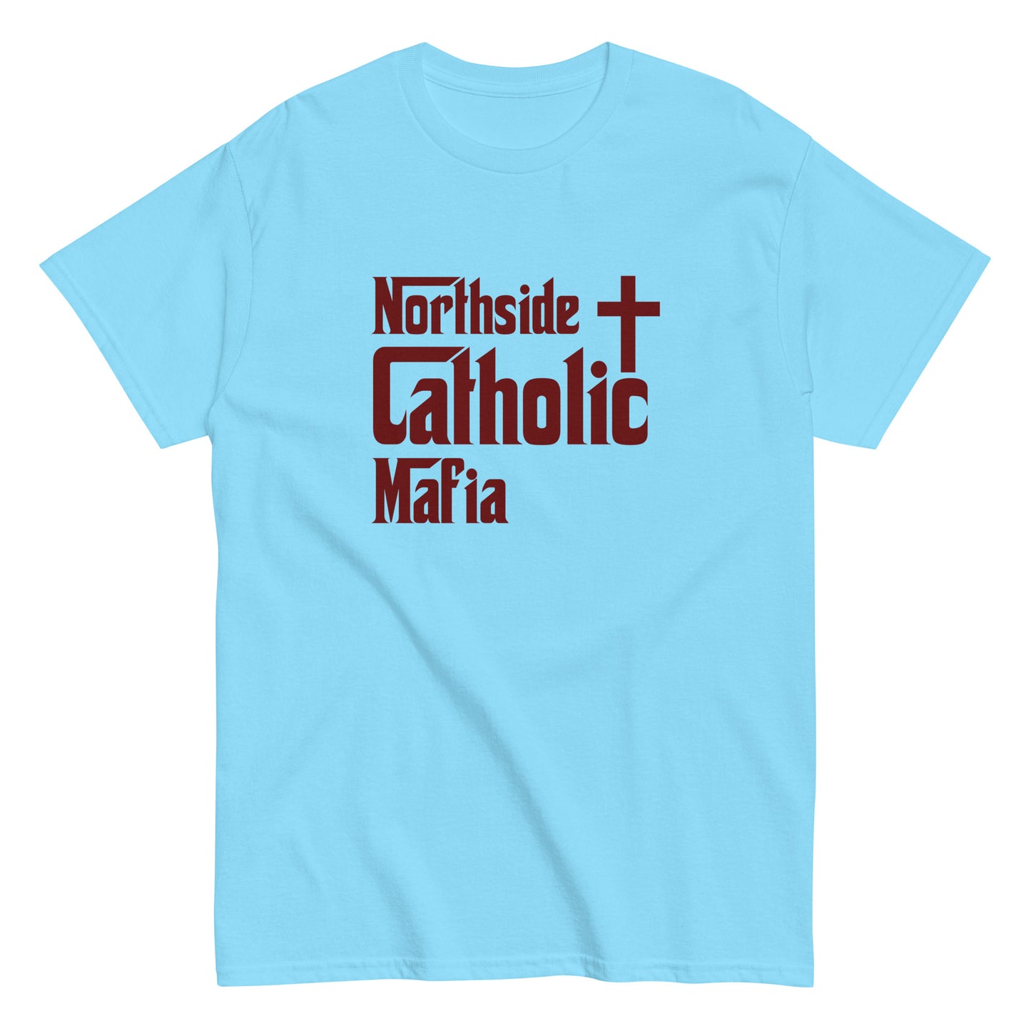 Men's classic tee: Northside Catholic Mafia (Maroon Font) Click to explore more colors.