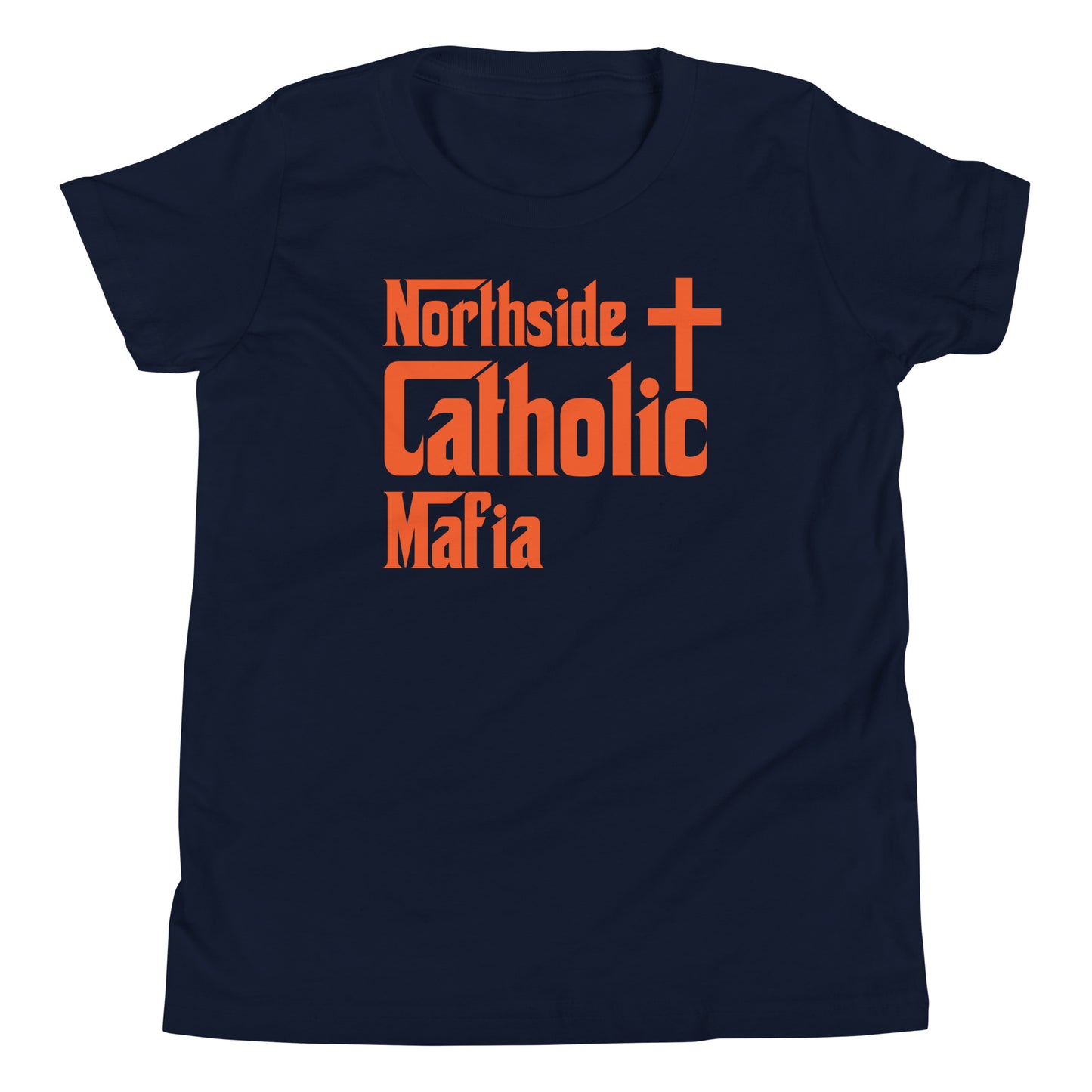 Youth Short Sleeve T-Shirt: Northside Catholic Mafia (Orange Font) Click to explore more colors.